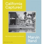 California Captured mid-century modern architecture Marvin Rand |  Emily Bills, Sam Lubell, Pierluigi Serraino | Phaidon | 9780714876115