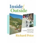 Inside/Outside. Adventures in Caribbean History and Anthropology | Richard Price |  9780820362656 | The University of Georgia Press