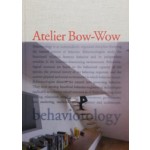 The Architectures of Atelier Bow-Wow. Behaviorology | Atelier Bow-Wow, Yoshiharu Tsukamoto, Momoyo Kaijima | 9780847833061