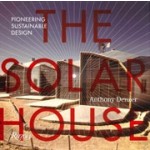 The Solar House. Pioneering Sustainable Design | Anthony Denzer | 9780847840052 | Rizzoli