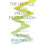 The Upcycle. Beyond Sustainability. Designing for Abundance | William McDonough, Michael Braungart | 9780865477483 | North Point Press