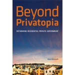 Beyond Privatopia. Rethinking Residential Private Government