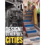 Design with the Other 90%. Cities