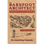 The Barefoot Architect. A Handbook for Green Building | Johan van Lengen | 9780936070421