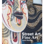 Street Art Fine Art | Ingrid Beazley | 9780956873859 | HENI