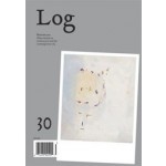 Log 30. Winter 2014 | Cynthia Davidson | 9780983649182 | Log magazine