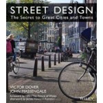 STREET DESIGN. The Secret to Great Cities and Towns | Victor Dover, John Massengale | 9781118066706