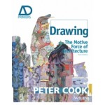 Drawing. The Motive Force of Architecture (Second Edition) AD Primers series | Peter Cook | 9781118700648 | Wiley