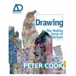 Drawing. The Motive Force of Architecture (Second Edition) | AD Primers series | Peter Cook | 9781118700648