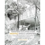 Twenty-Five Buildings Every Architect Should Understand. A revised and expanded edition | Simon Unwin | 9781138781054 | Taylor & Francis