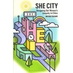 She City. Designing Out Women's Inequity in Cities | Nicole Kalms | 9781350153073 | BLOOMSBURY
