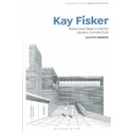 Kay Fisker | Works and Ideas in Danish Modern Architecture | Martin Soberg | BLOOMSBURY | 9781350244276