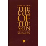 The Eyes of The Skin. Architecture and the Senses (fourth edition) | Juhani Pallasmaa | 9781119941286 | Wiley
