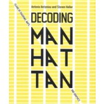 Decoding Manhattan. Island of Diagrams. Maps and Graphics | 9781419747601 | Antonis Antoniou and Steven Heller | ABRAMS