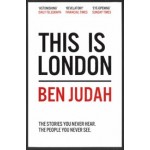 This is London. Life and Death in the World City | Ben Judah | 9781447276272 | MacMillan Publishers Ltd