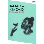 My Garden (Book) | Jamaica Kincaid | 9781529077063 | Picador