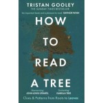 How To Read a Tree | Clues & Patterns from Roots to Leaves | Tristan Gooley | hodder press | 9781529339628