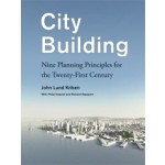 City Building. Nine Planning Principles for the Twenty-First Century | John Lund Kriken, Philip Enquist, Richard Rapaport | 9781568988818