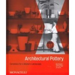 Architectural Pottery. Ceramics for a Modern Landscape | Daniel Chavkin, Jeffrey Head, Jo Lauria | 9781580936316 | Monacelli