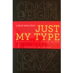 Just my Type. a book about fonts Simon Garfield | Avery | 9781592407460