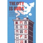 The City Is Ours  SQUATTING AND AUTONOMOUS MOVEMENTS IN EUROPE FROM THE 1970S TO THE PRESENT | PM Press | 9781604866834