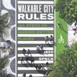 Walkable City Rules | 101 Steps to Making Better Places | Jeff Speck | 9781610918985 | Island Press