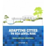 Adapting Cities to Sea Level Rise. Green and Gray Strategies | Stefan Al | 9781610919074 | Island Press