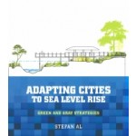 Adapting Cities to Sea Level Rise. Green and Gray Strategies | Stefan Al | 9781610919074 | Island Press