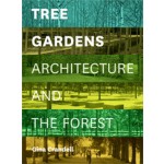 Tree Gardens. Architecture and The Forest | Gina Crandell | 9781616891213