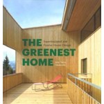 THE GREENEST HOME. Superinsulated and Passive House Design | Julie Torres Moskovitz | 9781616891244 | Princeton Architectural Press