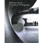 Balthazar Korab. Architect of Photography | John Comazzi | 9781616891961 | Princeton Architectural Press