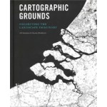 Cartographic Grounds. Projecting the Landscape Imaginary | Jill Desimini, Charles Waldheim | 9781616893293