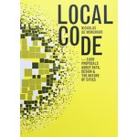 LOCAL CODE. 3659 Proposals about Data, Design, and the Nature of Cities | Nicholas de Monchaux | 9781616893804