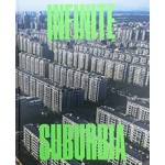 INFINITE SUBURBIA | Alan Berger, Joel Kotkin , MIT Norman B. Leventhal Center for Advanced Urbanism | 9781616895501