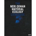 Neri Oxman. Material Ecology. The Catalogue | Paola Antonelli, Neri Oxman, Jennifer Dunlop Fletcher, Joi Ito | 9781633451056 | MoMA