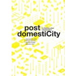 Post domestiCity. Re-thinking urban obsolescence | Diego García-Setién, Enrique Espinosa, Begoña de Abajo, Almudena Ribot / CoLaboratorio | 9781638400226 | ACTAR, CoLaB