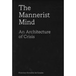 The Mannerist Mind. An Architecture of Crisis | Francisco González de Canales | 9781638400363 | ACTAR