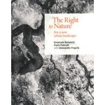 The Right to Nature. For a new urban landscape | Emanuele Bortolotti, Paolo Palmulli, Alessandro Frigerio | 9781638400431 | ACTAR