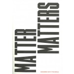 Matter Matters. Designing with the World | Olga Subiros | 9781638401759 | ACTAR, Disseny Hub Barcelona