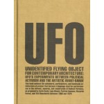 UFO - Unidentified Flying Object for Contemporary Architecture. UFO’s Experiments between Political Activism and the Artistic Avant-garde | Beatrice Lampariello, Andrea Anselmo, Boris Hamzeian | 9781638409922 | ACTAR