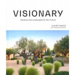 VISIONARY. Gardens and Landscapes for Our Future | CLAIRE TAKACS with Giacomo Guzzon | 9781743797624 | HARDIE GRANT