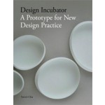 Design Incubator. A Prototype for New Design Practice | Patrick Chia | 9781780671239