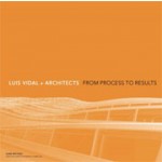 Luis Vidal + architects. From Process to Results | Clare Melhuish | 9781780672908