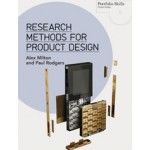 Research Methods for Product Design. Portfolio Skills Product Design | Alex Milton, Paul Rodgers | 9781780673028