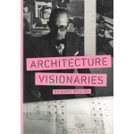 ARCHITECTURE VISIONARIES | Richard Weston | 9781780675725 | Thames & Hudson