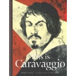 This is Caravaggio | Annabel Howard | 9781780677002 | Laurence King