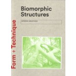 Biomorphic Structures. form + technique | Asterios Agkathidis | 9781780679471 | Laurens King