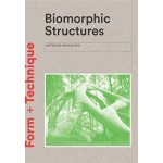 Biomorphic Structures | Asterios Agkathidis | Laurens King Publishing | 9781780679471