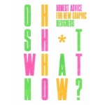 Oh Sh*t What Now | Craig Oldham | Laurence King | 978-1-78067-963-1