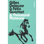 A Thousand Plateaus | Gilles Deleuze, Felix Guattari | 9781780935379 | Bloomsbury